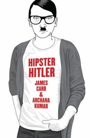 Hipster Hitler by James Carr