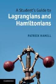 Cover of: A Students Guide to Lagrangians and Hamiltonians