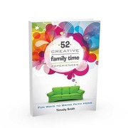 Cover of: 52 Creative Family Time Experiences by 