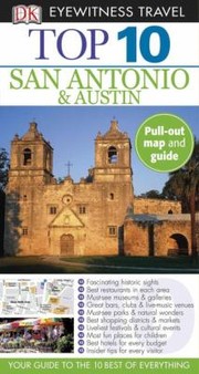 Top 10 San Antonio  Austin With PullOut Map
            
                DK Eyewitness Top 10 Travel Guides by Nancy Mikula