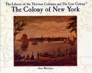 Cover of: The Colony of New York
            
                Library of the Thirteen Colonies and the Lost Colony
