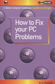 Cover of: How to Fix Your PC Problems