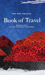 Cover of: The New Granta Book Of Travel