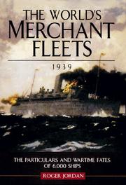 Cover of: The world's merchant fleets, 1939 by Roger W. Jordan
