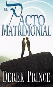 Cover of: El Pacto Matrimonial El Secreto Biblico Para Un Amor Que Perdura