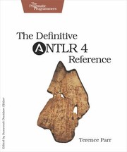 Cover of: The Definitive Antlr 4 Reference