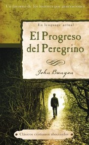Cover of: El Progreso del Peregrino  The Pilgrims Progress
            
                Clasicos Cristianos Abreviados by 
