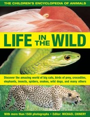 Cover of: The Childrens Encyclopedia of Animals Life in the Wild