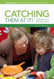 Cover of: Catching Them At It Assessment In The Early Years