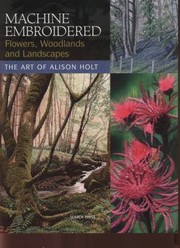 Cover of: Machine Embroidered Flowers Woodlands and Landscapes