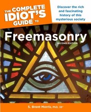 Cover of: The Complete Idiots Guide To Freemasonry by Ph. D. S. Morris