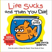 Cover of: Life Sucks And Then You Die