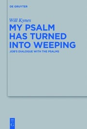 Cover of: My Psalm Has Turned Into Weeping
            
                Beihefte Zur Zeitschrift F R die Alttestamentliche Wissensch