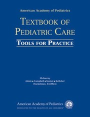 American Academy of Pediatrics Textbook of Pediatric Care Tools for Practice by Deborah E. Campbell