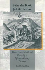 Cover of: Seize the book, jail the author: Johann Lorenz Schmidt and censorship in eighteenth-century Germany
