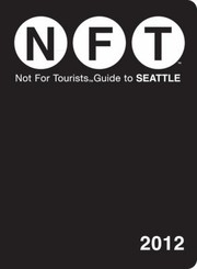 Cover of: Not for Tourists Guide to Seattle With Map
            
                Not for Tourists Guide to Seattle