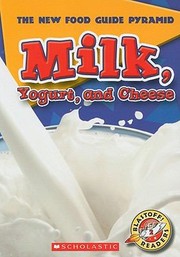 Cover of: Milk Yogurt And Cheese by 