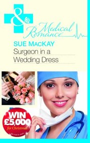 Cover of: Surgeon in a Wedding Dress Sue MacKay