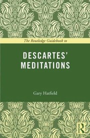 Cover of: The Routledge Guidebook to Descartesa TM Meditations on First Philosophy
            
                Routledge Guides to the Great Books