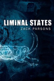 Liminal States A Novel by Zack Parsons