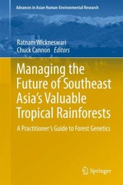 Cover of: Managing the Future of Southeast Asias Valuable Tropical Rainforests
            
                Advances in Asian HumanEnvironmental Research by 