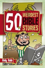 Cover of: 50 Weirdest Bible Stories