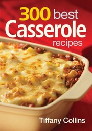 Cover of: 300 Best Casserole Recipes