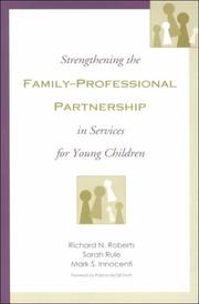 Strengthening the family-professional partnership in services for young children by Richard N. Roberts