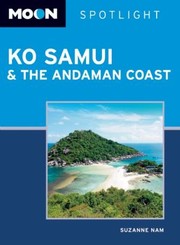 Cover of: Moon Spotlight Ko Samui  the Andaman Coast
            
                Moon Spotlight Ko Samui  the Andaman Coast