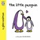 Cover of: The Little Penguin A Story About Being Brave