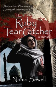 The Ruby Tear Catcher by Nahid Sewell