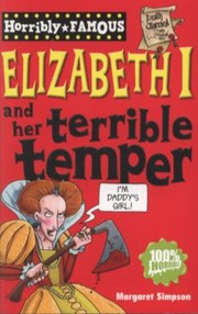 Cover of: Elizabeth I and Her Terrible Temper by Margaret Simpson
