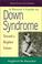 Cover of: A Parent's Guide to Down Syndrome 