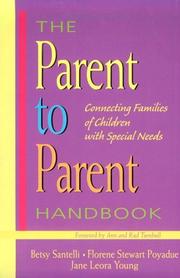 The parent to parent handbook by Betsy Santelli, Florence Stewart Poyadue, Jane Leora Young