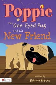 Poppie the OneEyed Pug and His New Friend by Sharron Hopcus