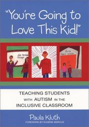 Cover of: You're Going to Love This Kid!: Teaching Students With Autism in the Inclusive Classroom