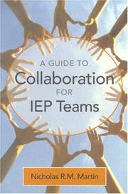 Cover of: A Guide To Collaboration For IEP Teams by Nicholas R. M. Martin