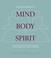 Cover of: The Encyclopedia of Mind Body Spirit
