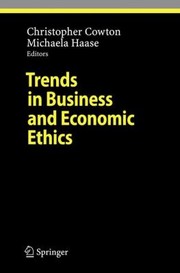 Cover of: Trends in Business and Economic Ethics
            
                Studies in Economic Ethics and Philosophy