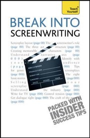 Cover of: Break Into Screenwriting 5th Edition
            
                Teach Yourself General Reference by 