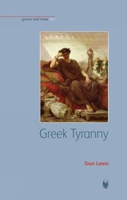 Greek Tyranny
            
                Greece and Rome Live by Siân Lewis