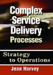 Complex Service Delivery Processes by Jean Harvey