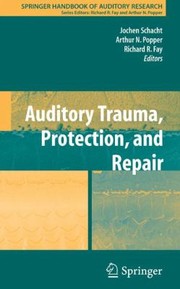 Auditory Trauma Protection and Repair
            
                Springer Handbook of Auditory Research