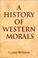 Cover of: A History of Western Morals