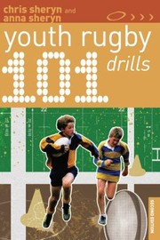 Cover of: 101 Youth Rugby Drills by Chris Sheryn