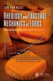 Cover of: Rheology and Fracture Mechanics of Foods