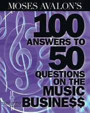 Cover of: Moses Avalons 100 Answers To 50 Questions On The Music Busine