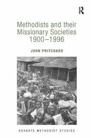 Cover of: Methodists and Their Missionary Societies 19001996