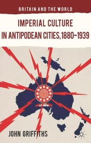 Cover of: Imperial Culture in Antipodean Cities 1880-1939                            Britain and the World