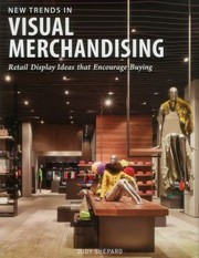 New Trends in Visual Merchandising by Judy Shepard